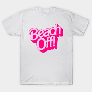 Beach Off! T-Shirt